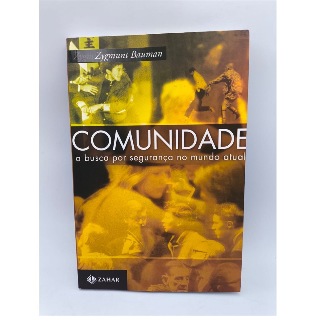 COMUNIDADE A BUSCA POR SEGURANCA NO MUNDO ATUAL autor ZYGMUNT BAUMAN
