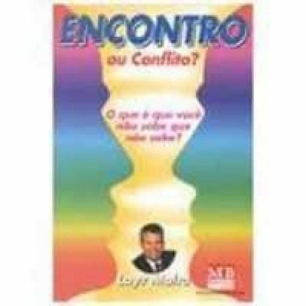 Encontro ou Conflito? O que é que você não sabe que sabe?