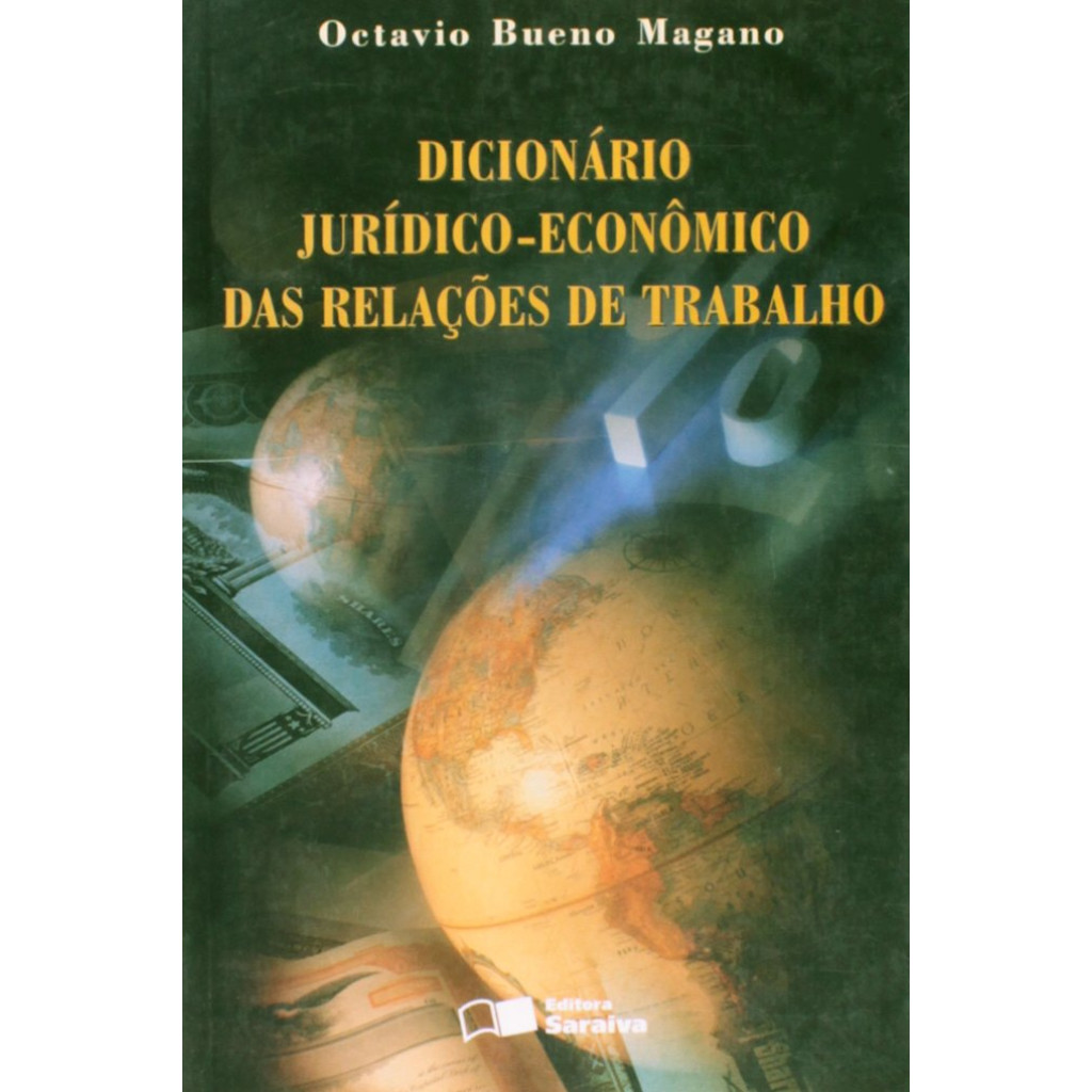 DICIONARIO JURIDICO ECONOMICO DAS RELACOES DO TRABALHO