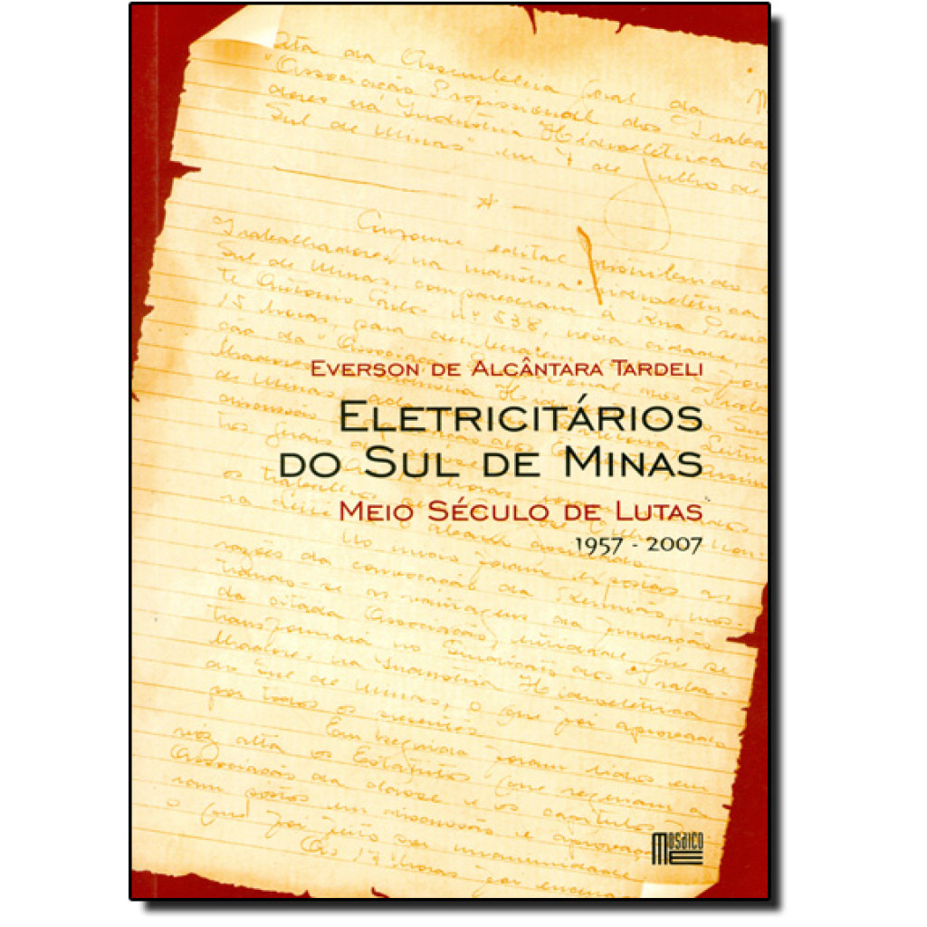 ELETRICITARIOS DO SUL DE MINAS - MEIO SECULO DE LUTAS 1957-2007