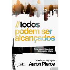 Todos Podem Ser Alcançados | Aaron Pierce