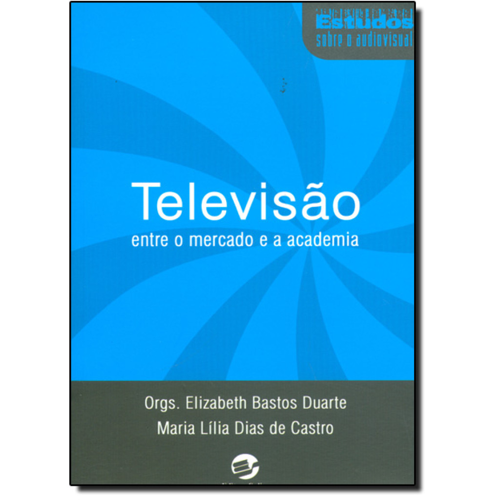 Televisão: Entre o Mercado e a Academia
