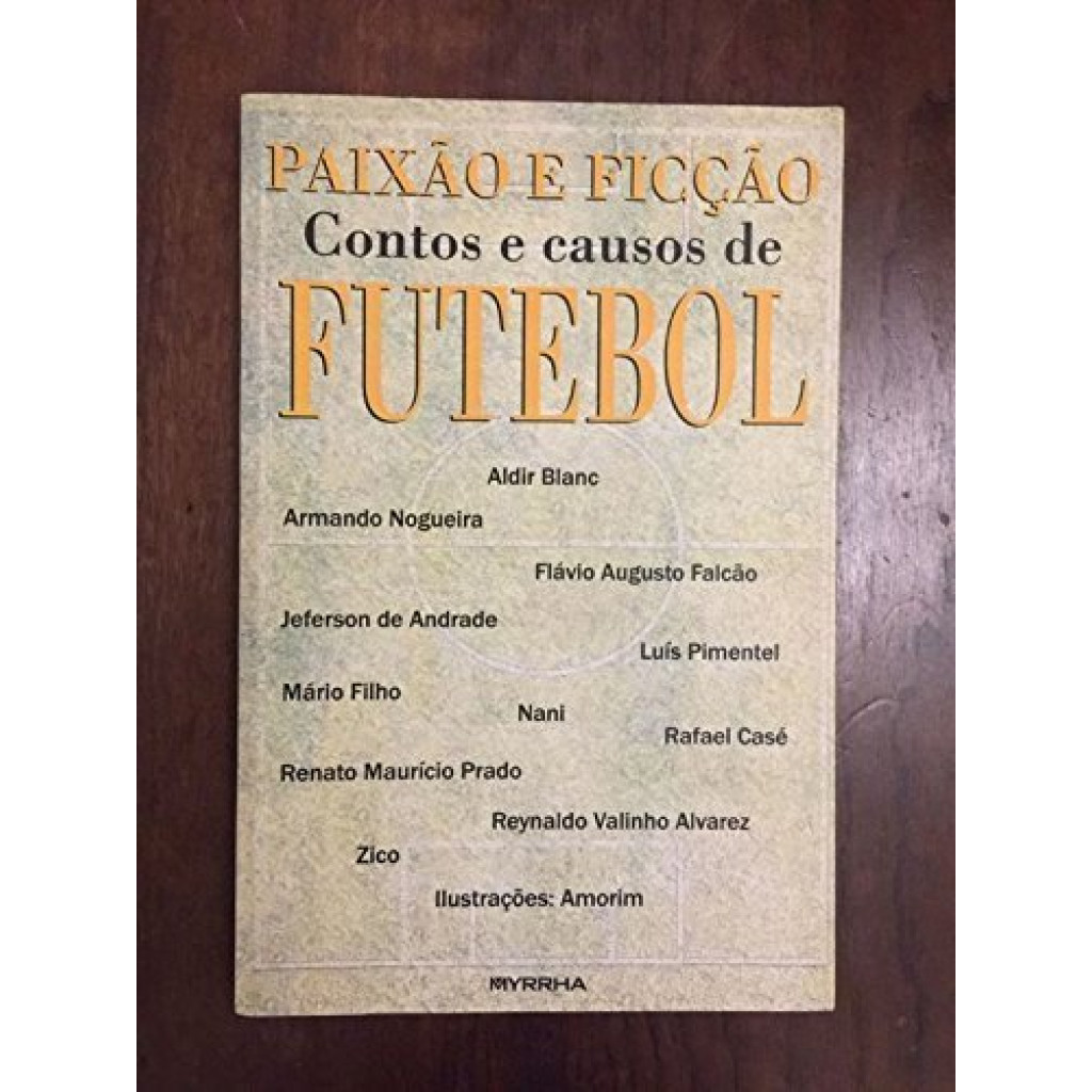 Paixão e Ficção: Contos e Causos de Futebol