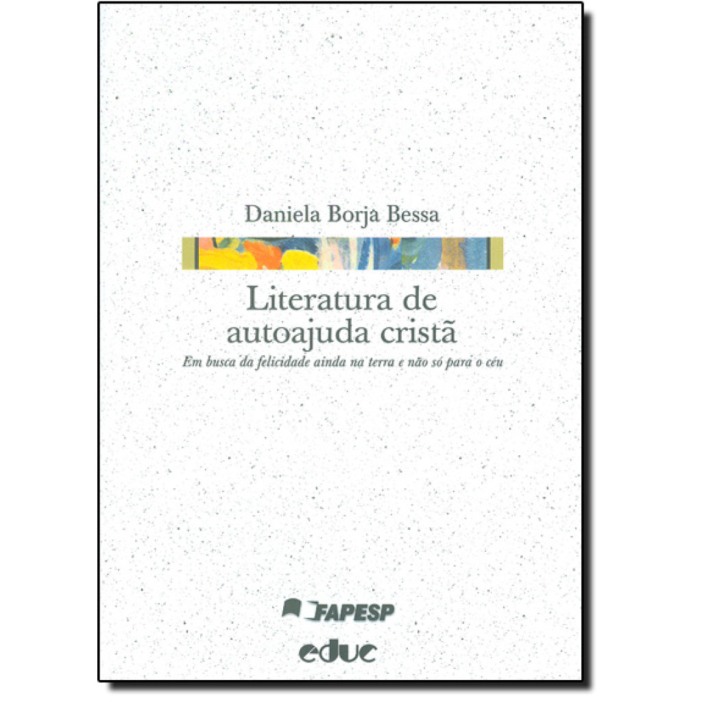 Literatura de Autoajuda Cristã: Em Busca da Felicidade Ainda na Terra e Não Só Para o Céu