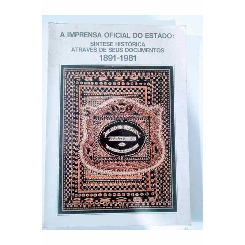 A Imprensa Oficial do Estado - Sintese Historica Atraves de seus D... autor Imprensa Oficial do Estado de São Paulo