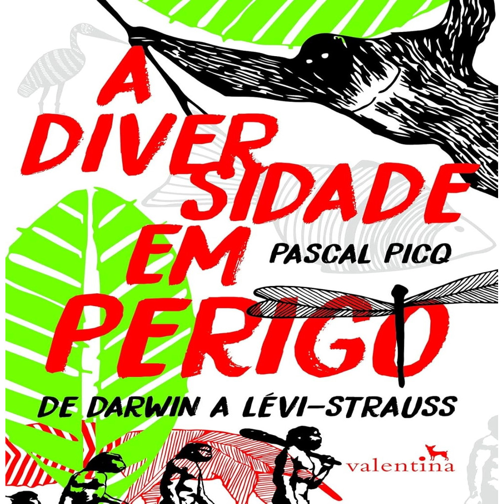 A diversidade em perigo de Darwin a Lévi-Strauss autor Pascal Picq