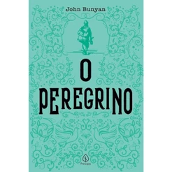 O Peregrino | Principis | John Bunyan
