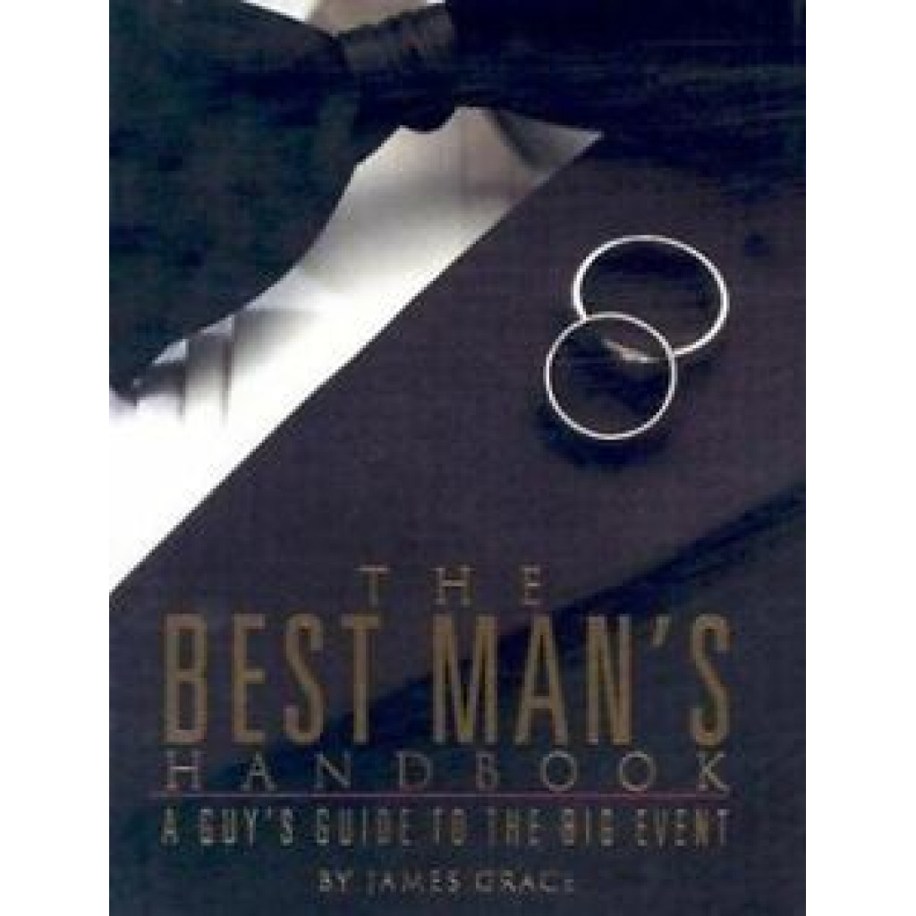 Best Mans Handbook, The - A Guy s Guide To The Big Event
