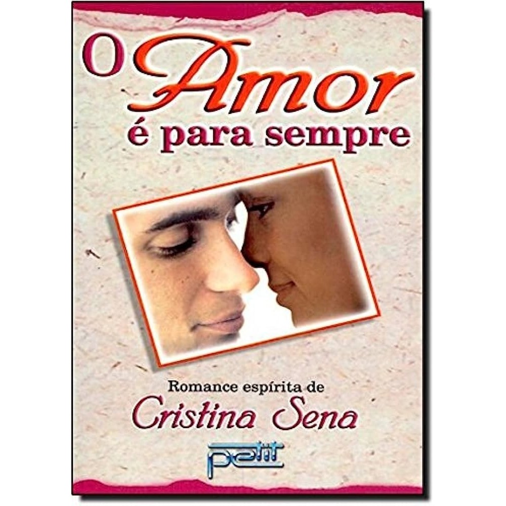 Amor É Para Sempe autor Cristina Sena