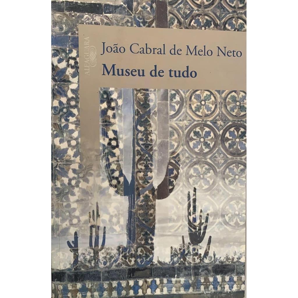 Museu de Tudo autor Joao Cabral de Melo Neto