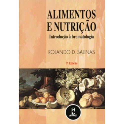 Alimentos E Nutrição Introducao À Bromatologia de Rolando D. Salinas 8045974