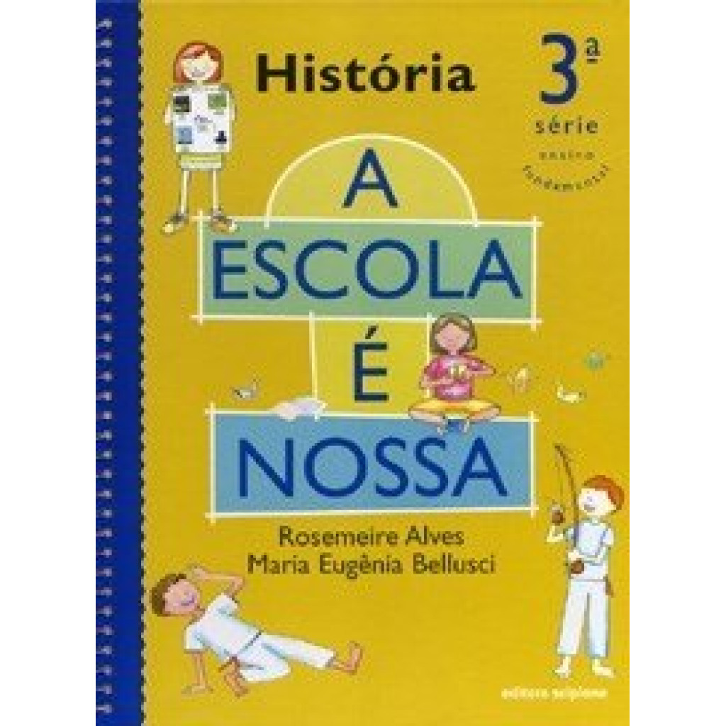 A Escola É Nossa - História 3ª Série