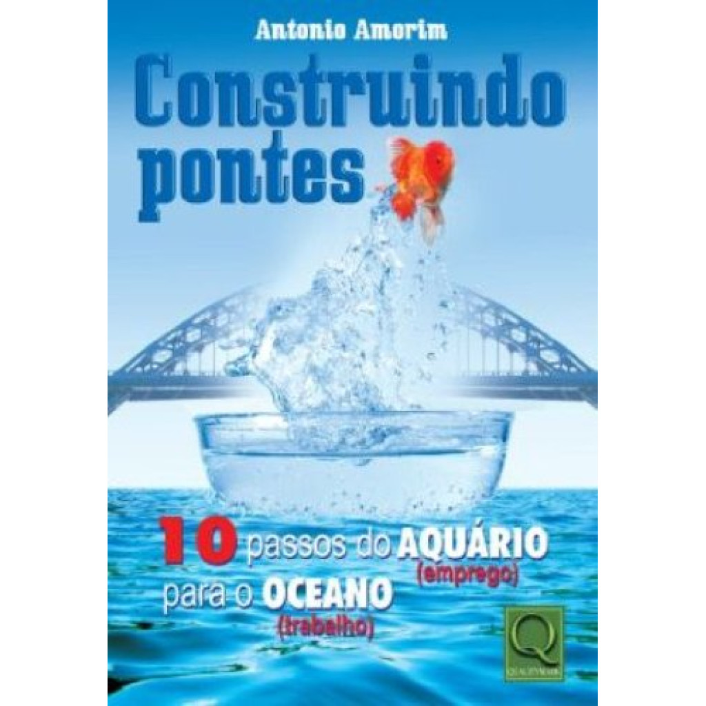 CONSTRUINDO PONTES -  Passos do Aquário (emprego) para o Oceano (trabalho)