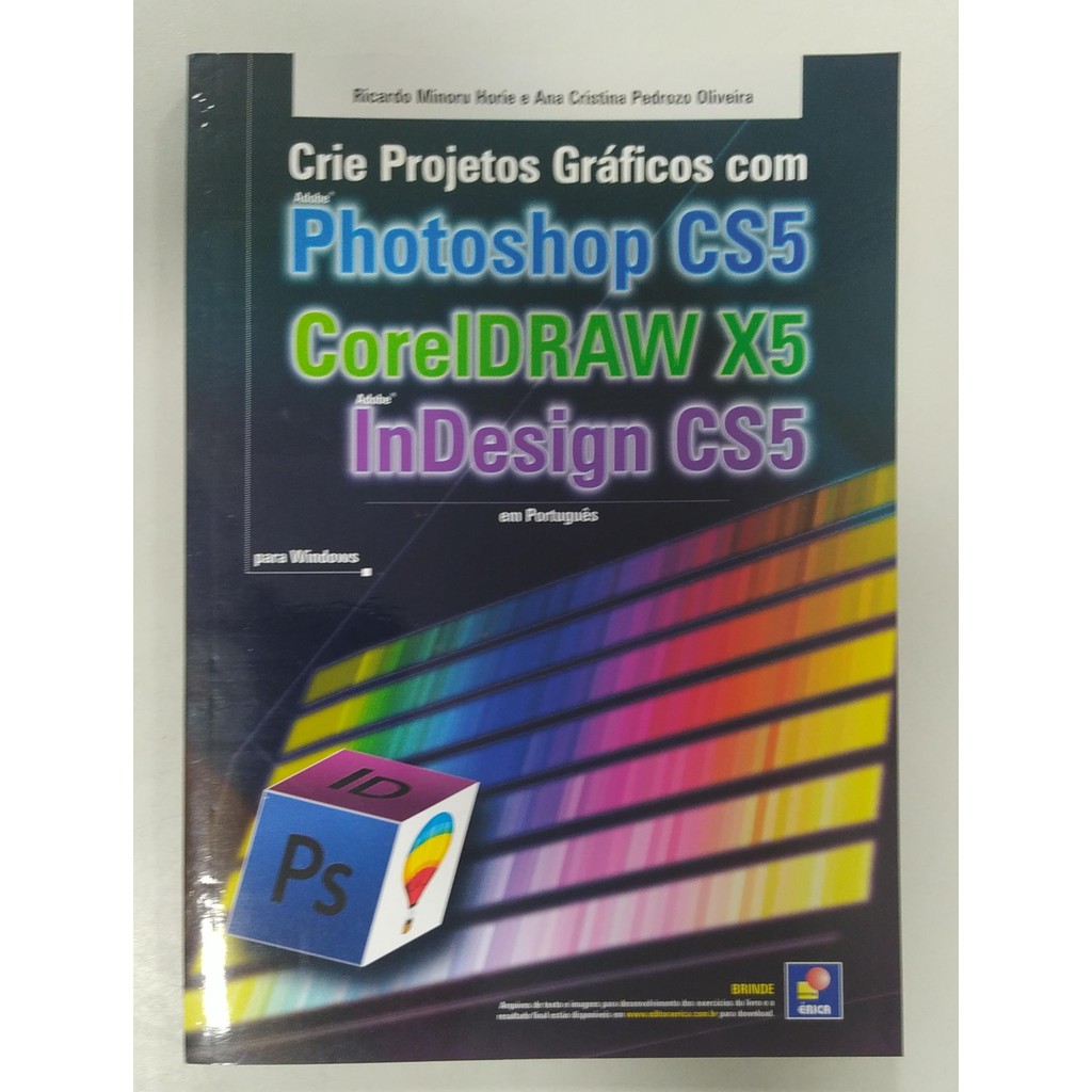 Crie Projetos Gráficos com Photoshop Cs5, Coreldraw X5 e Indesign Cs5 de Ana Cristina Pedrozo Oliveira