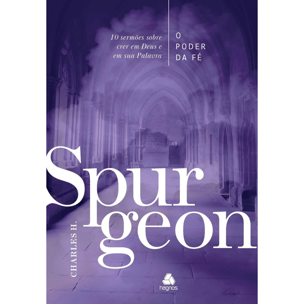 O Poder da Fé - Spurgeon: 10 sermões sobre o poder de crer em Deus e em sua Palavra | Capa Dura em Oferta na Shopee