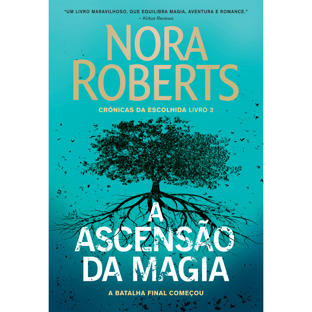Capa do livro Livro - A ascensão da magia (Crônicas da Escolhida - Livro 3) - por Nora Roberts - Editora Arqueiro