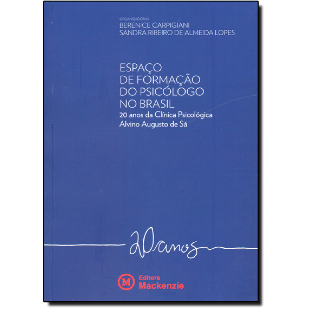 Espaço de Formação do Psicólogo no Brasil: Vinte Anos da Clínica Psicológica Alvino Augusto de Sá