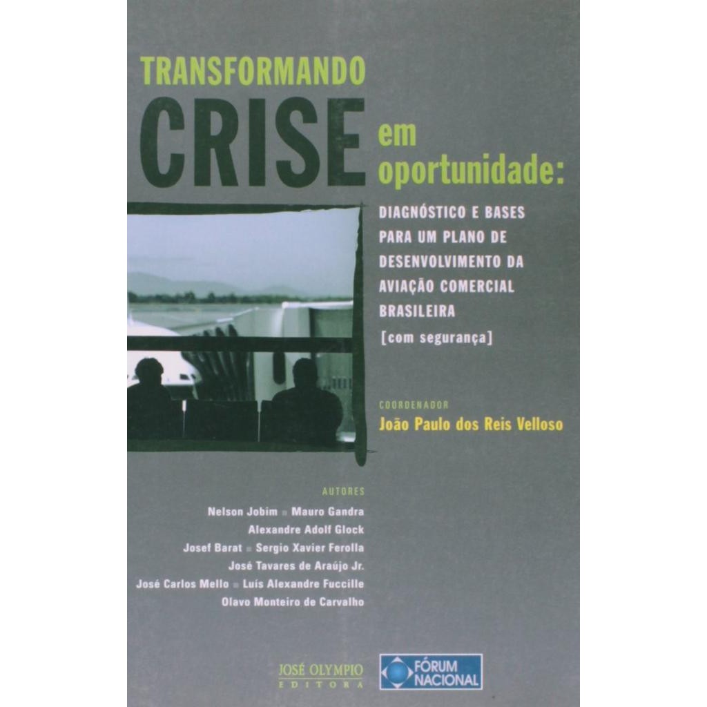 Livro: Transformando Crise em Oportunidade Autor: João Paulo dos Reis Velloso (Novo, Lacrado)