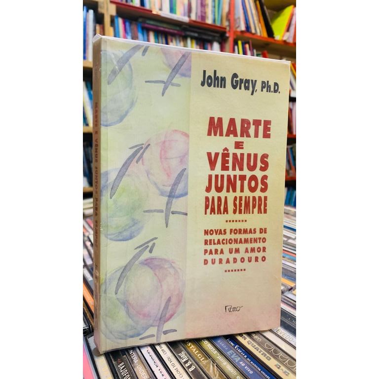 Marte E Vênus Juntos Para Sempre Nova Formas De Relacionamento Para Un Amor Durarouro de John Gray 7970847