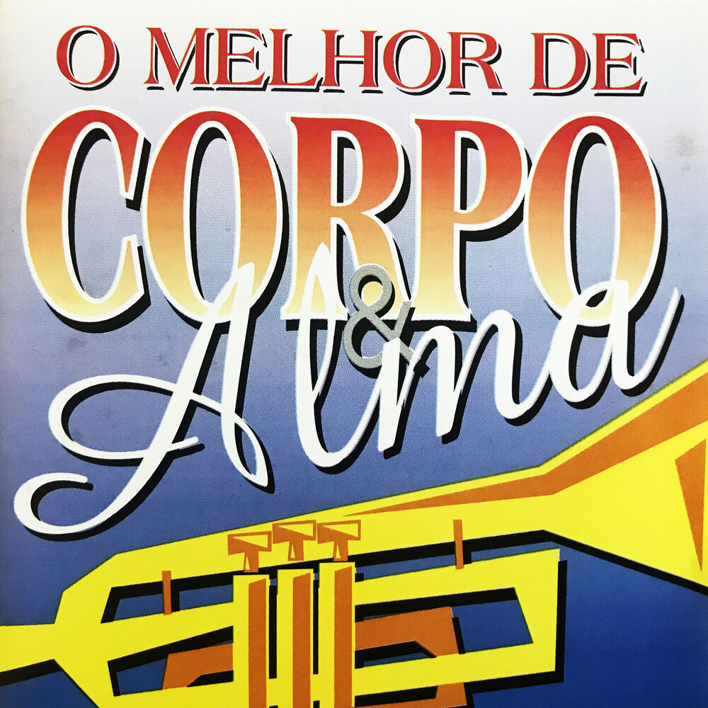 Cd - Corpo & Alma - O Melhor de Corpo & Alma