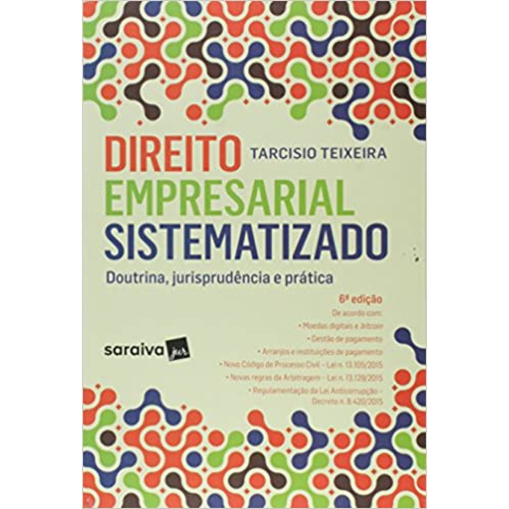 Direito Empresarial Sistematizado: Doutrina Jurisprudência e Prática