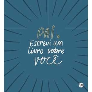 Livro Pai, escrevi um livro sobre você - Livros Sorocaba