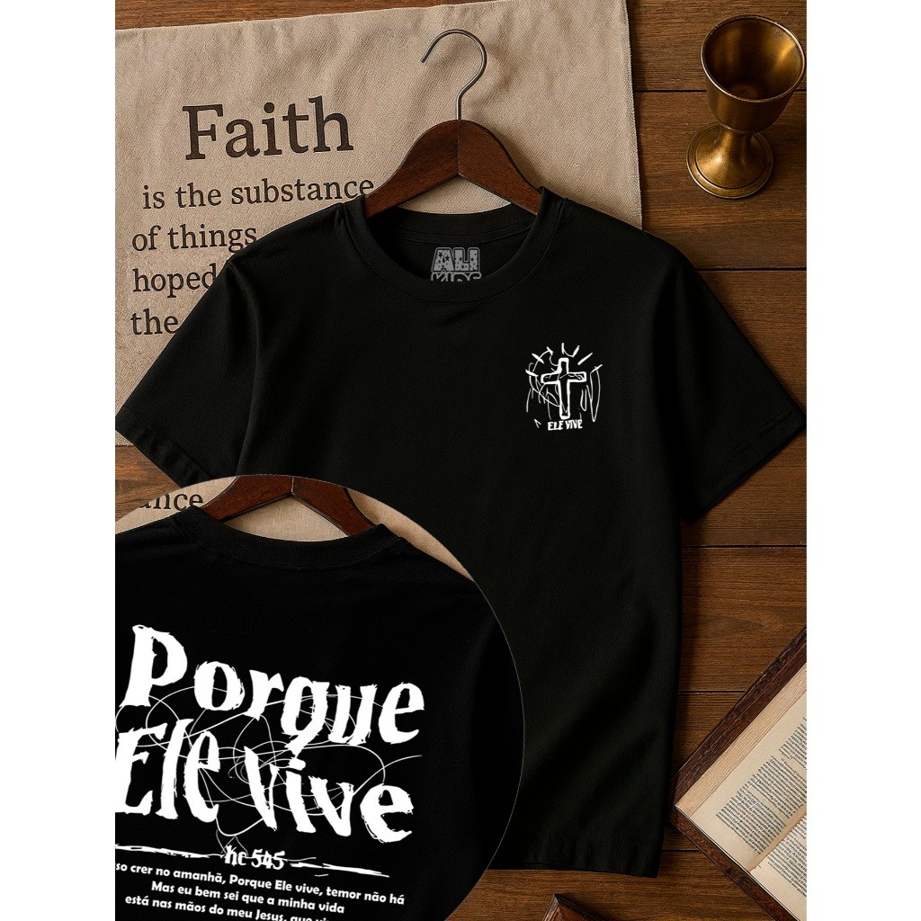 Camiseta 100% Algodão Gospel Juvenil e Infantil Menino Menina 2 ao 16 anos Porque ele vive
