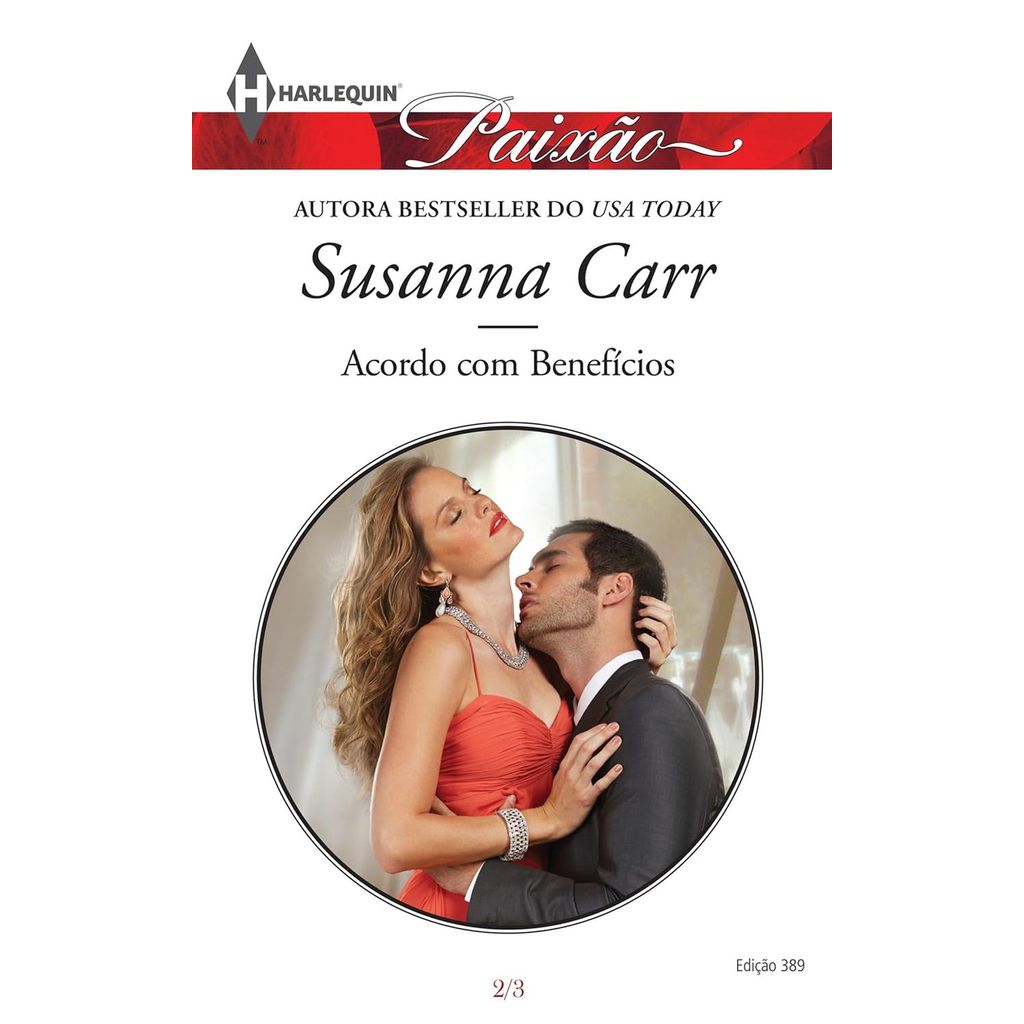 Livro: Paixão 389. Acordo com Benefícios Autor: Susanna Carr (Novo, Lacrado)