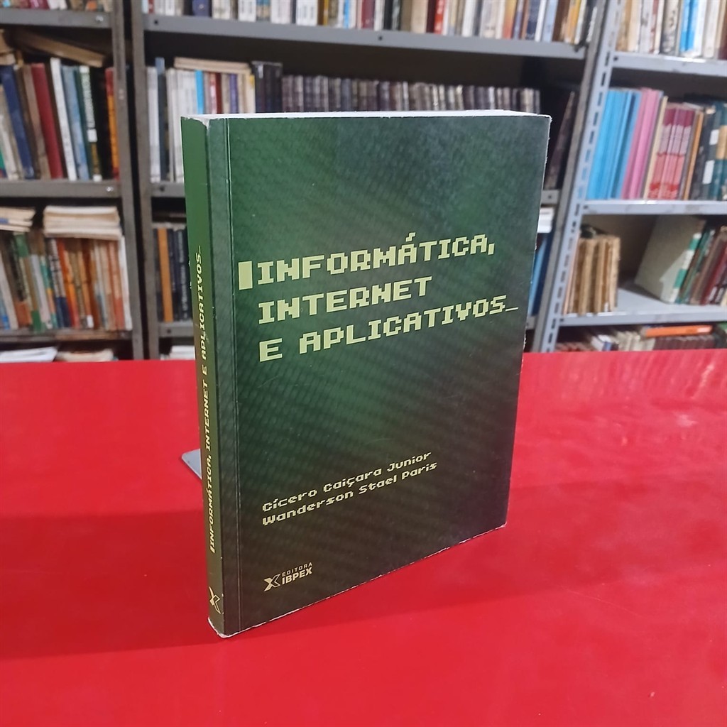 Informática, Internet e Aplicativos autor Cícero Caiçara Junior e Wanderson Stael Paris