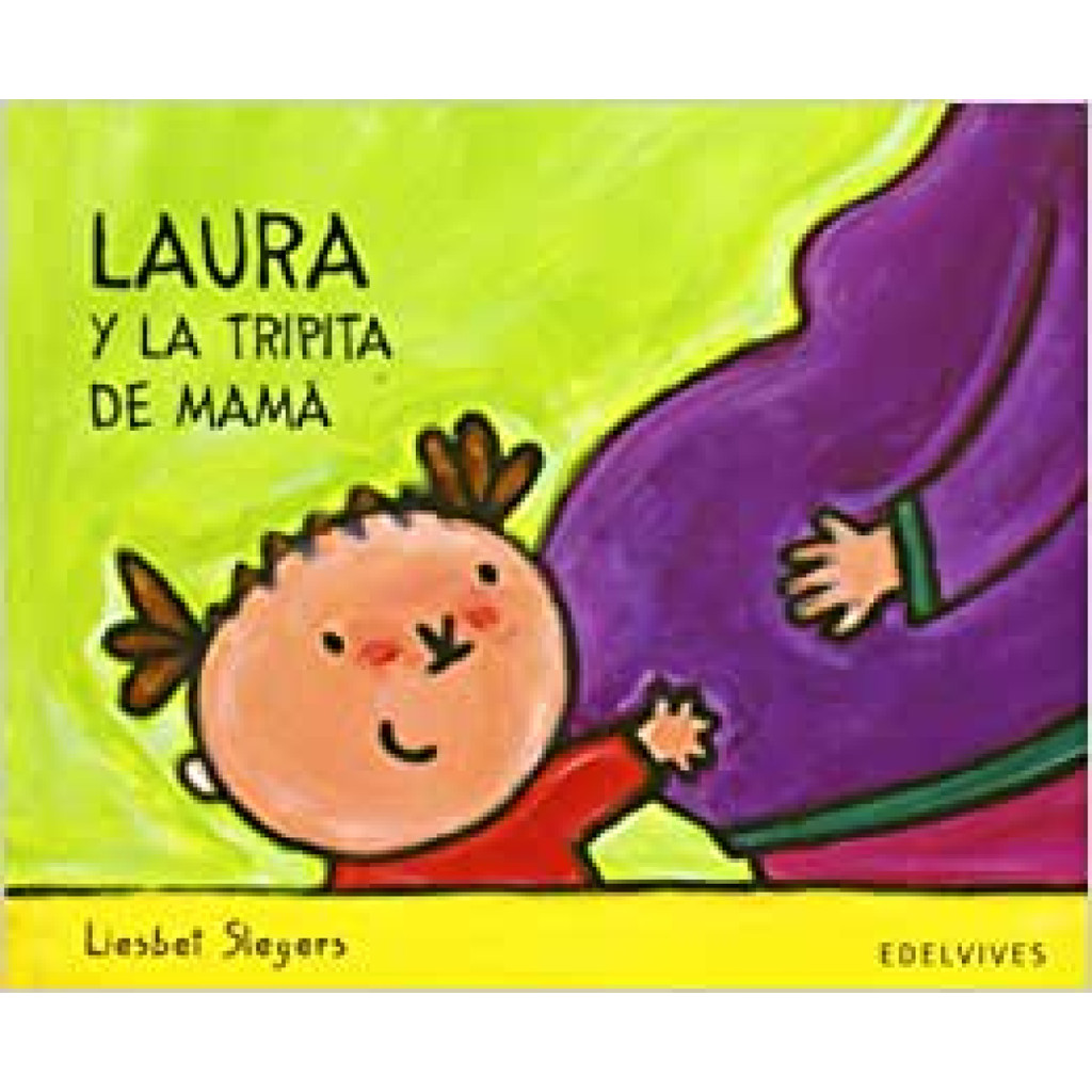 Laura Y La Tripita De Mama/ Laura and the Mom Tummy