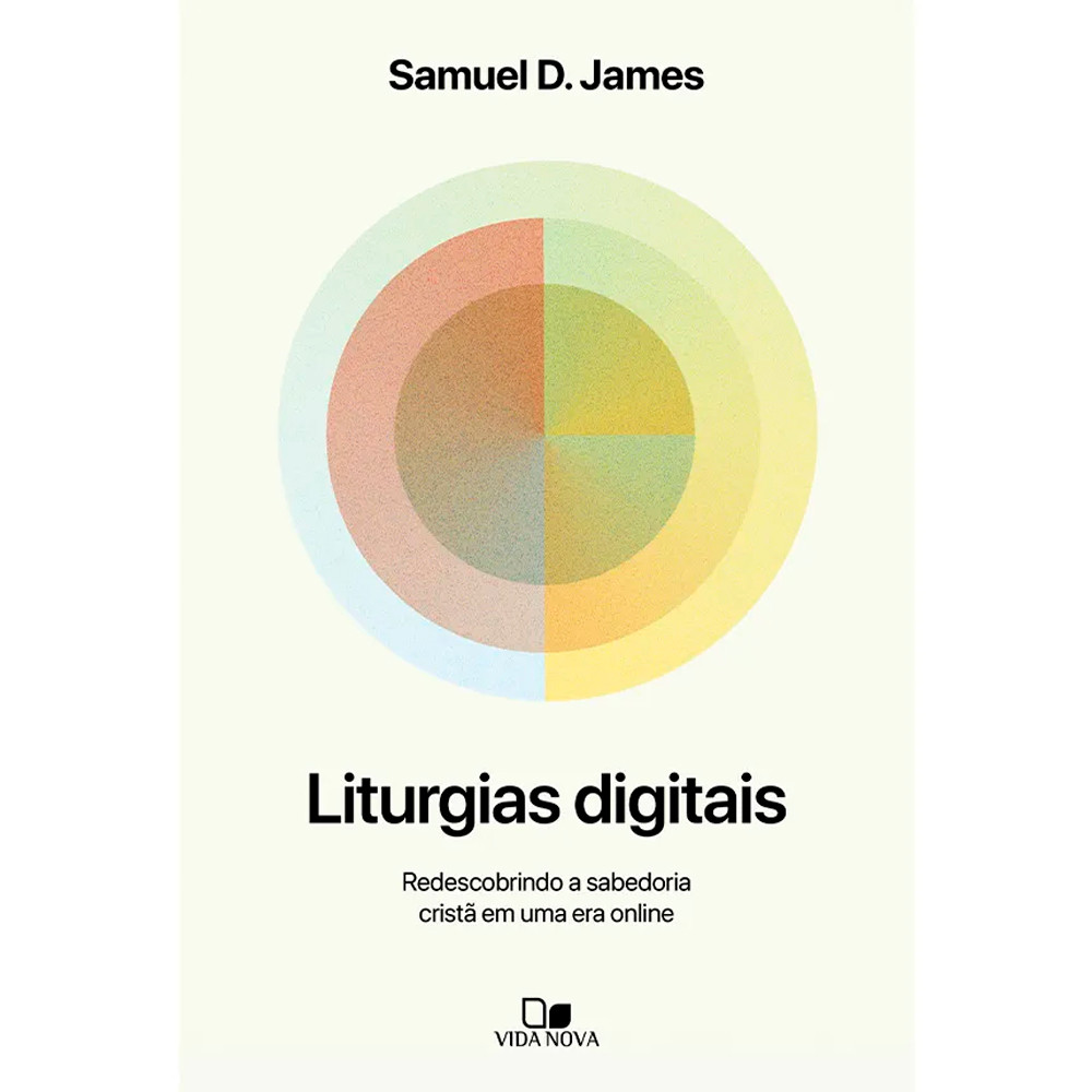 Liturgias Digitais | Samuel D. James