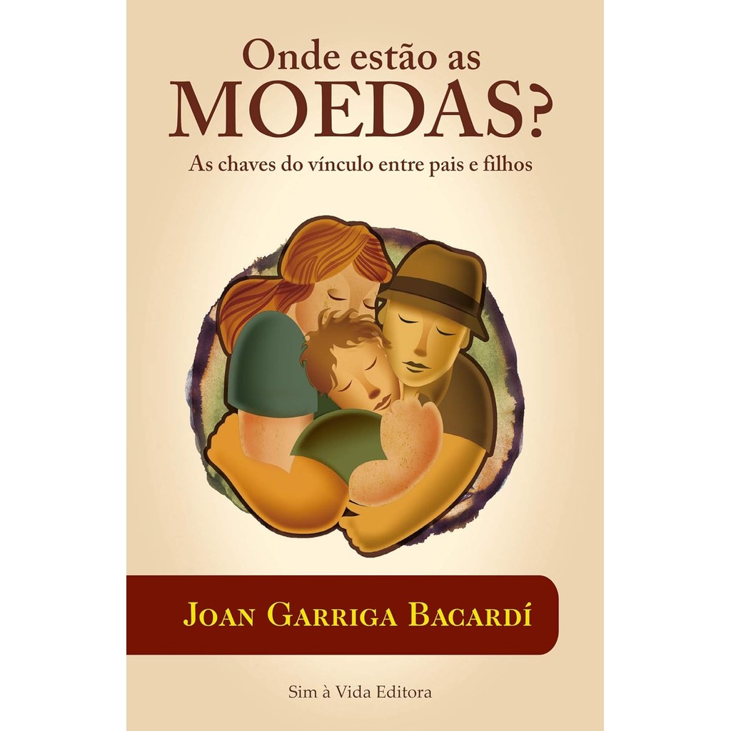 Onde estão as moedas?: As chaves do vínculo entre pais e filhos