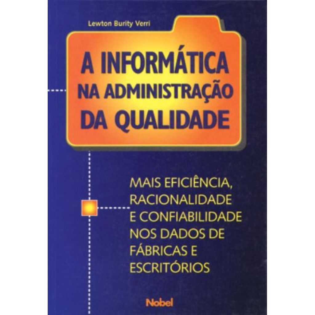 INFORMATICA NA ADMINISTRACAO DA QUALIDADE, A