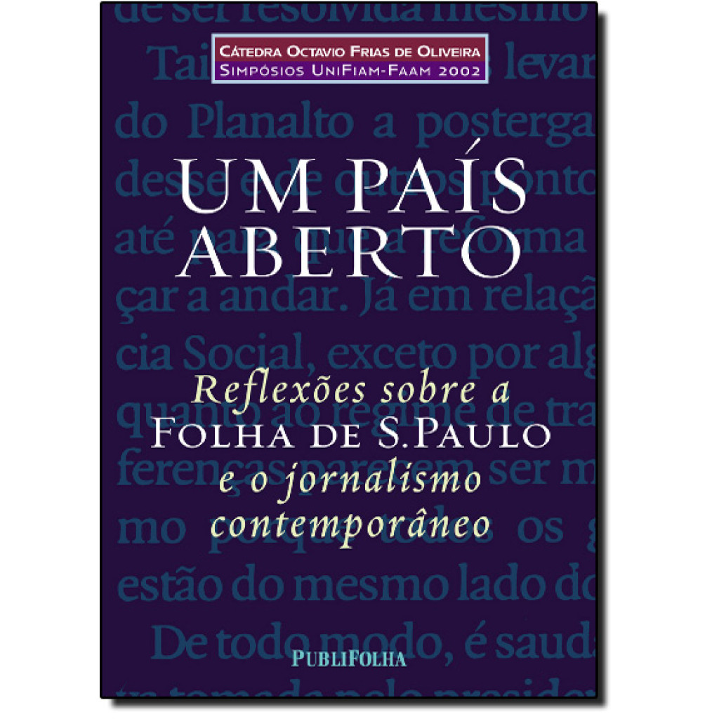 PAIS ABERTO, UM-REFLEXOES SOBRE A FOLHA DE S.PAULO E O JORNALISMO CONTEMPOR