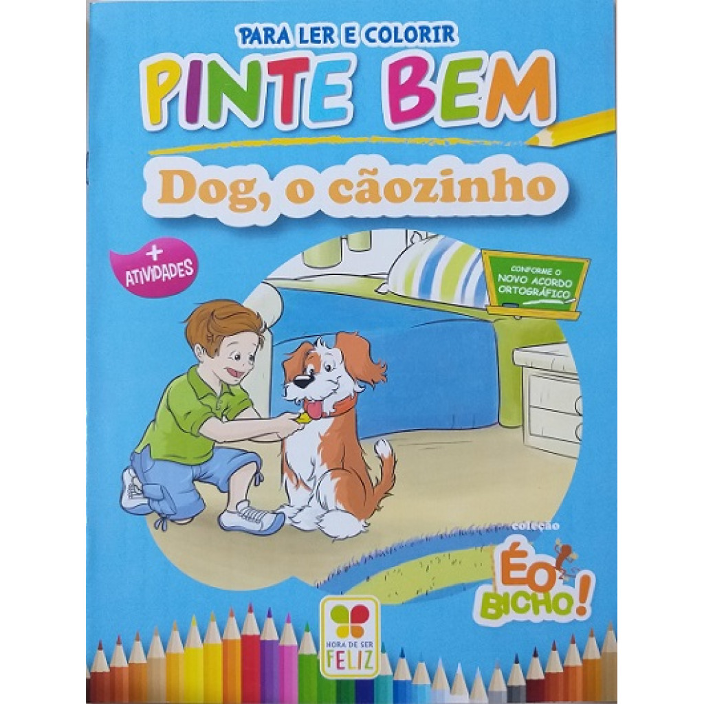 Col. É o bicho para ler e colorir - Pinte bem: Dog, o cãozinho