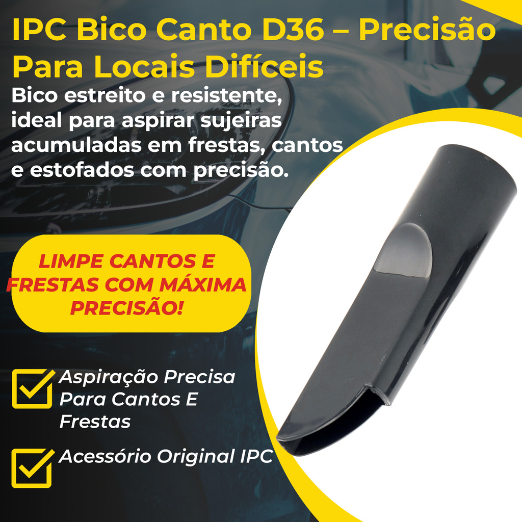 IPC Bico Aspirador de Canto D36 CASP0078 Original Alta Precisão Limpeza de Estofados Frestas Cantos