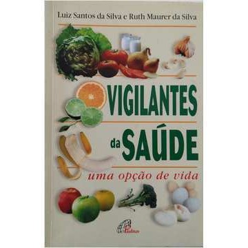 Vigilantes da Saúde uma Opção de Vida de Luiz Santos da Silva e Outros 7638991