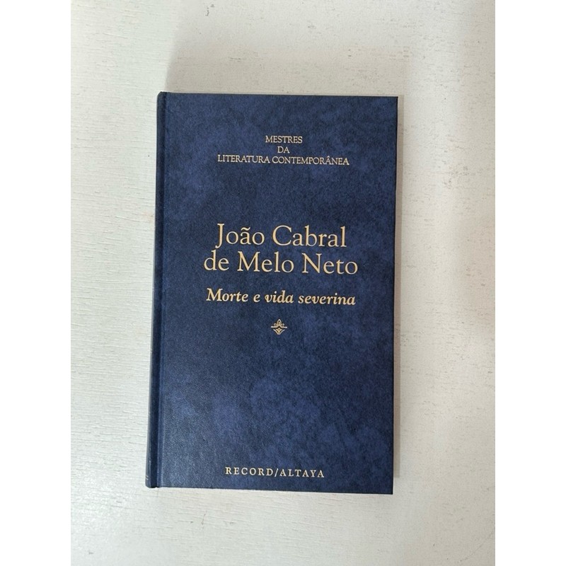Morte e vida severina Mestres da literatura contemporânea autor João Cabral de Melo Neto