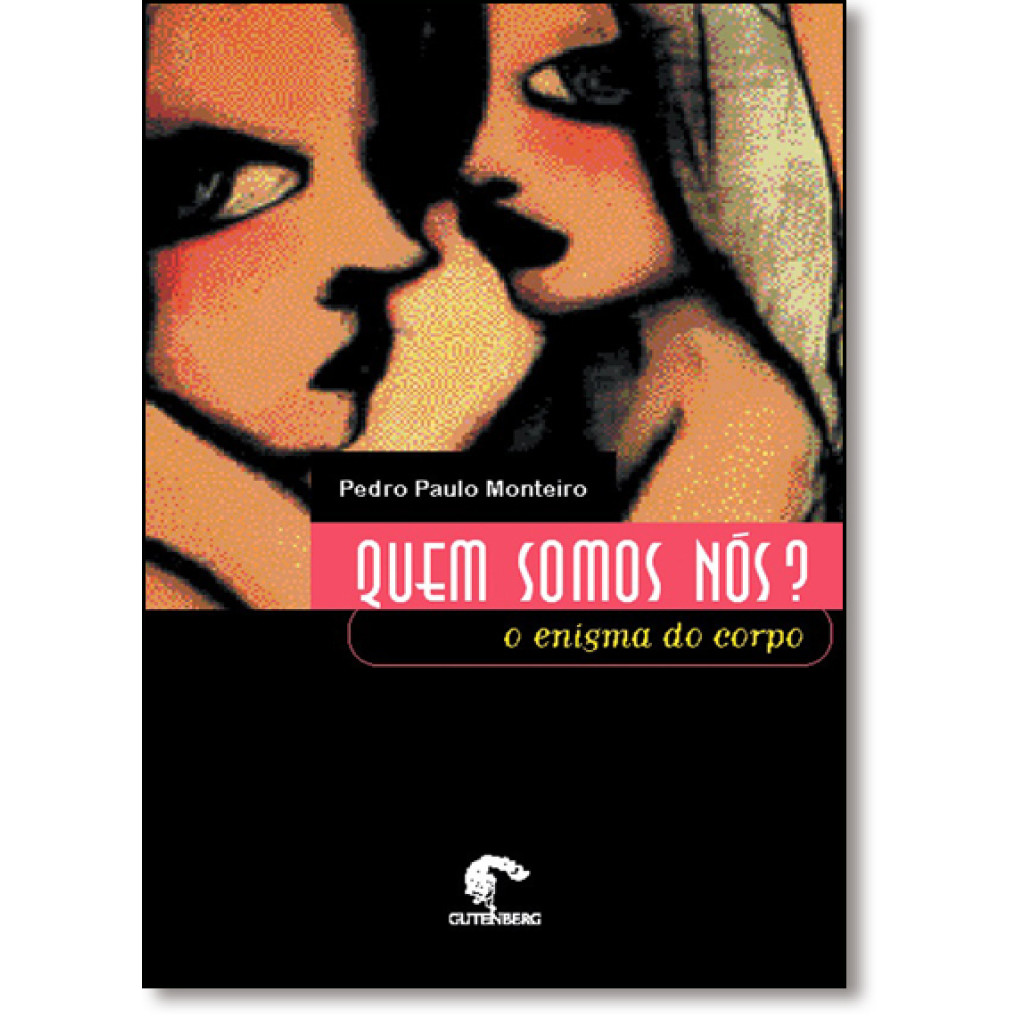 Quem somos nós? - O enigma do corpo