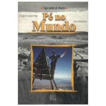 Pé no Mundo autor Tiago Gomes de Oliveira
