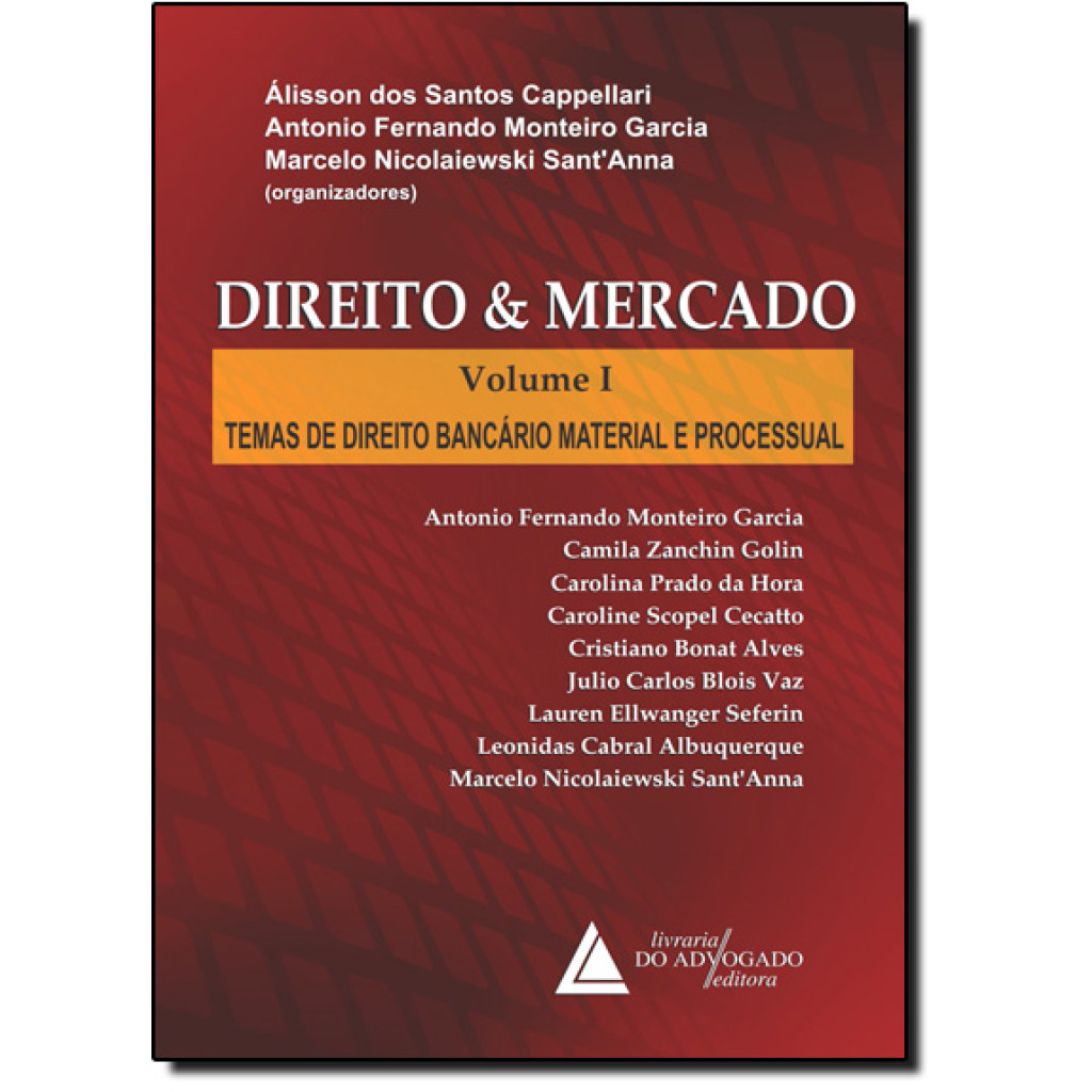 Direito e Mercado: Temas de Direito Bancário Material e Processual - Vol.1
