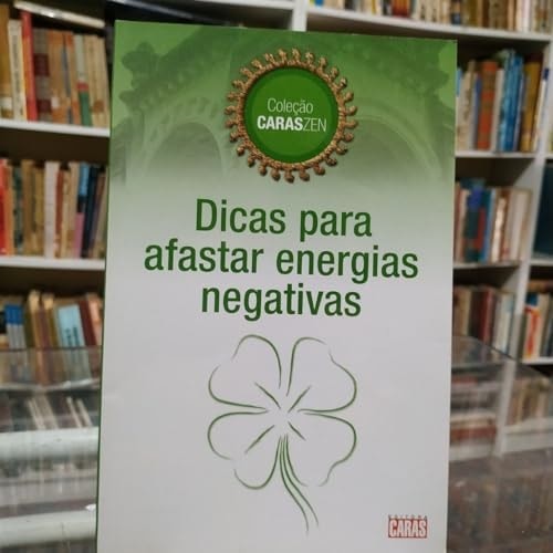 Dicas Para Afastar Energias Negativas de Coleção Caras Zen 7493222