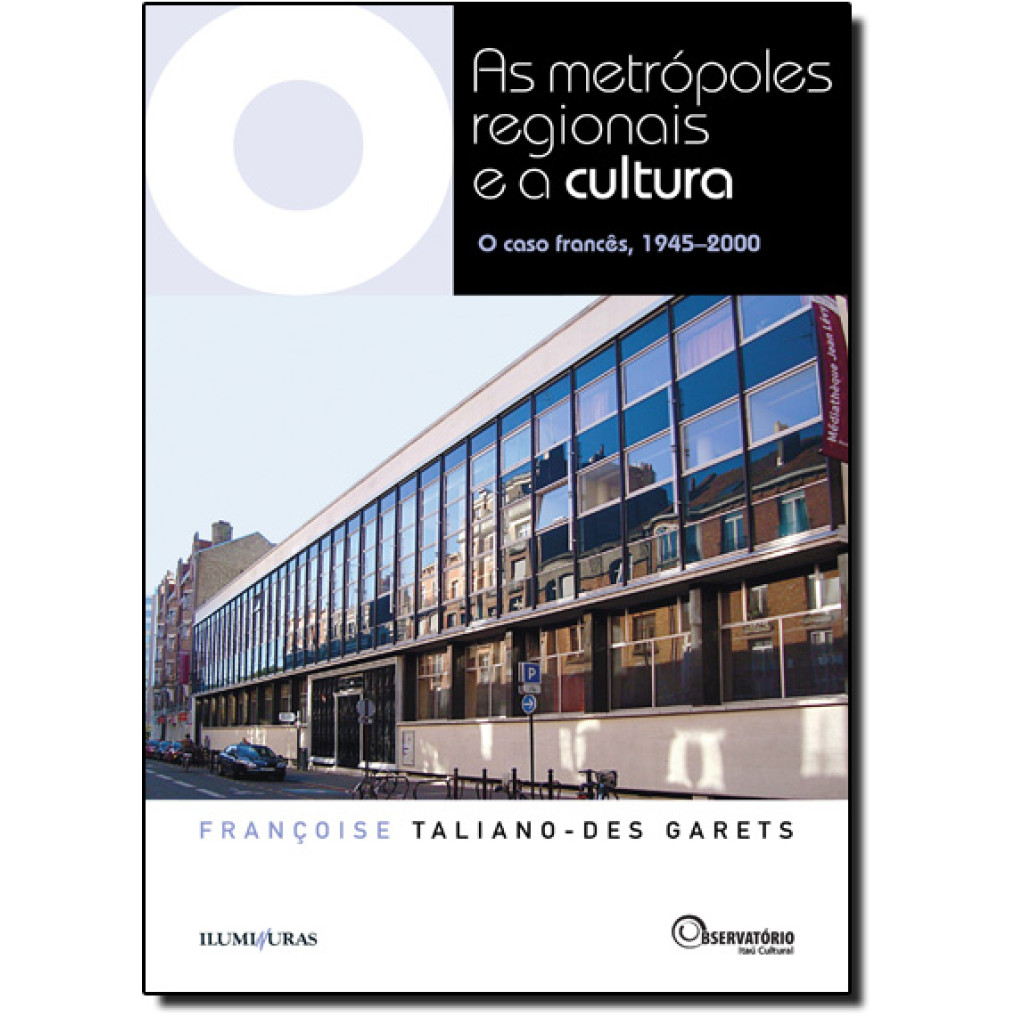As metrópoles regionais e a cultura - o caso francês, 1945-2000