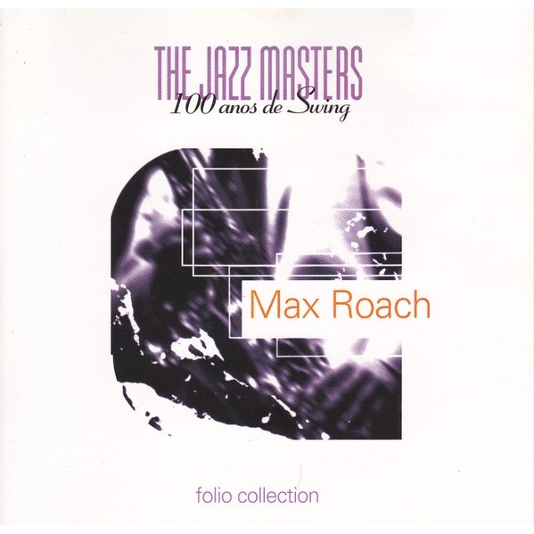 CD Max Roach The Jazz Masters 100 Anos De Swing