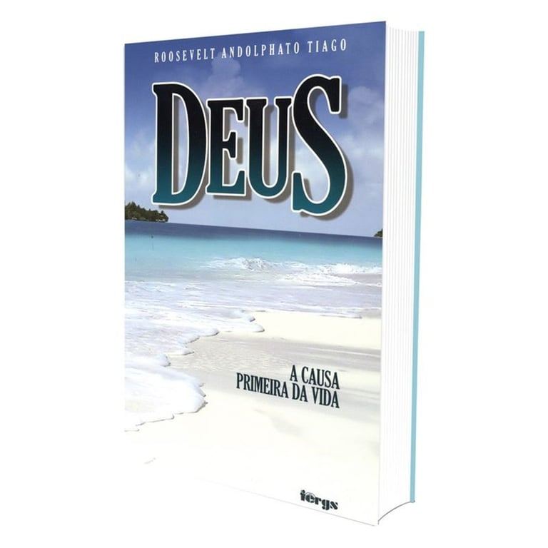 Deus, A Causa Primeira da Vida de Roosevelt Andolphato Tiago 4870565