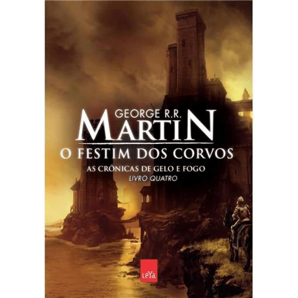 O FESTIM DOS CORVOS - AS CRÔNICAS DE GELO E FOGO- LIVRO QUATRO autor GEORGE R. R. MARTIN