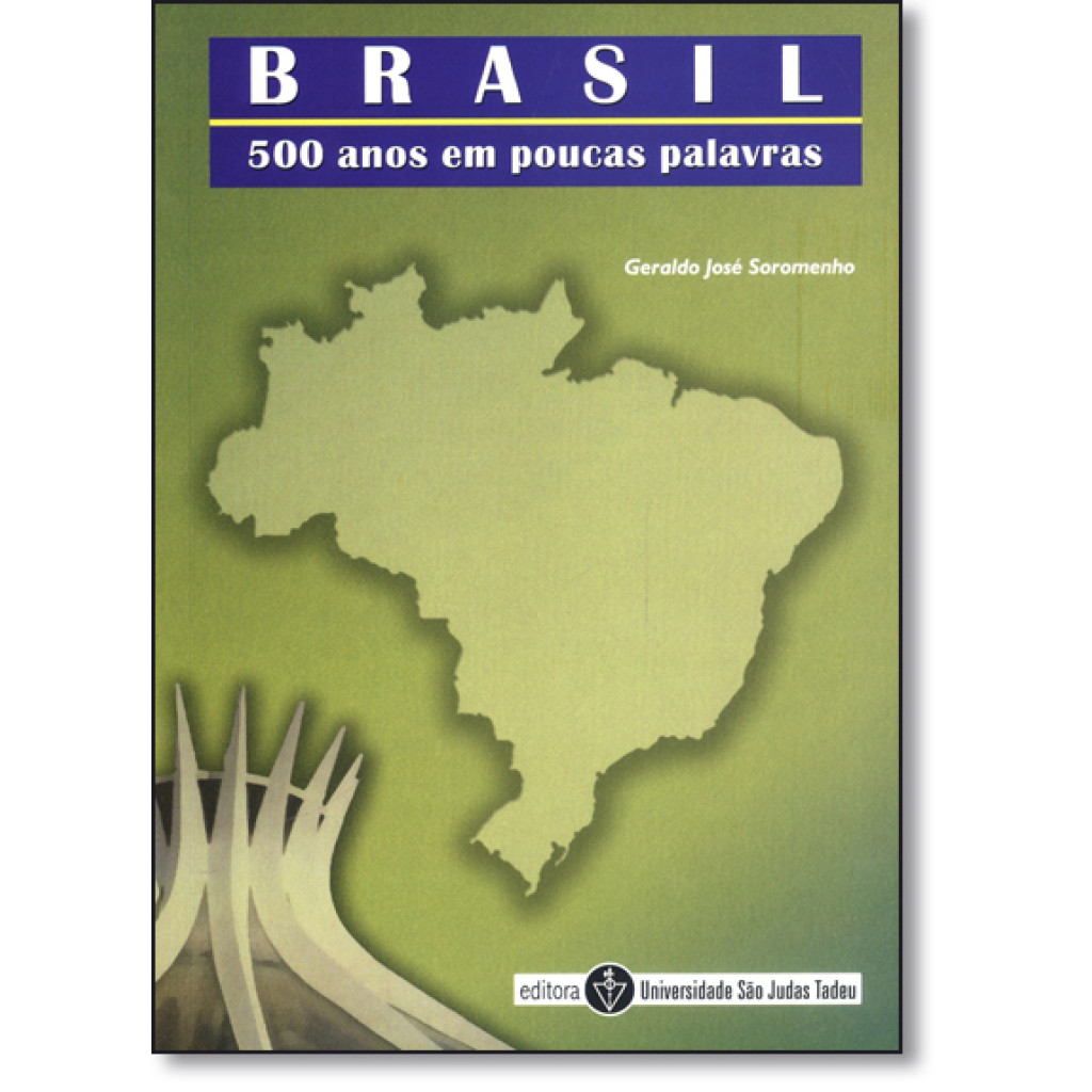 Brasil: 500 Anos em Poucas Palavras