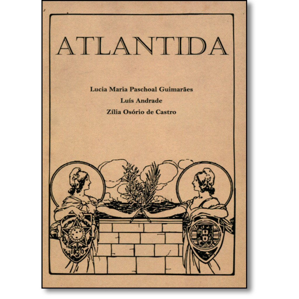Atlântida: a Invenção da Comunidade Luso-brasileira