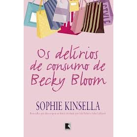 Os Delírios de Consumo de Becky Bloom de Sophie Kinsella 7582761