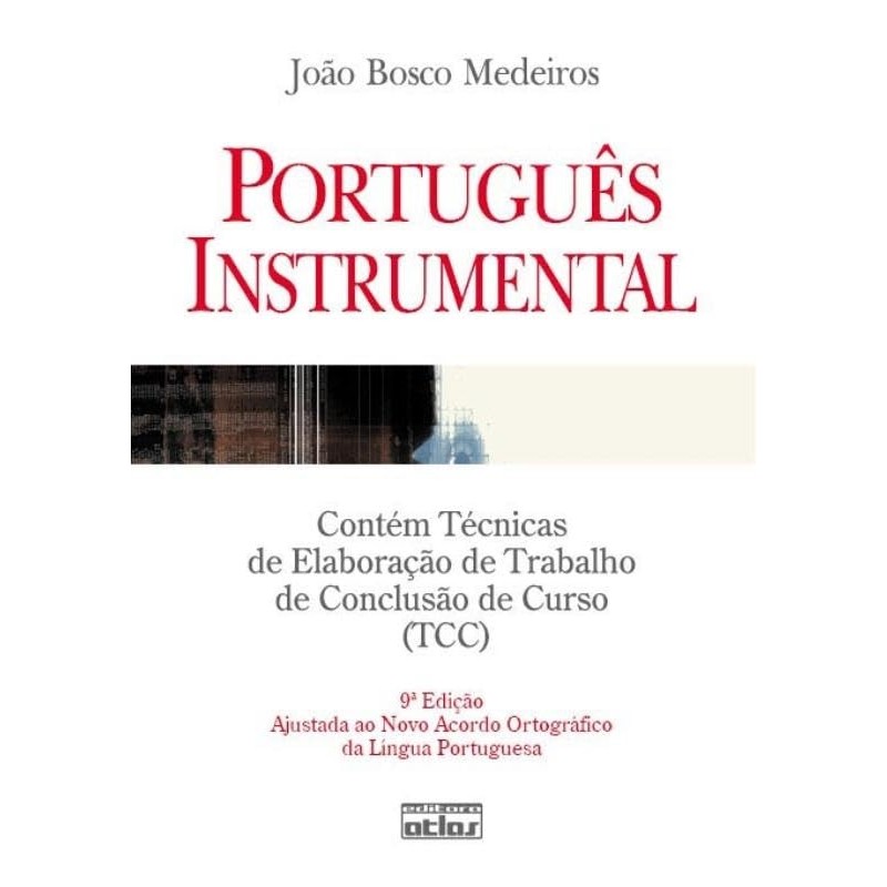 Português instrumental - Contém técnicas de elaboração de trabalho de conclusão de curso (TCC) autor João Bosco Medeiros